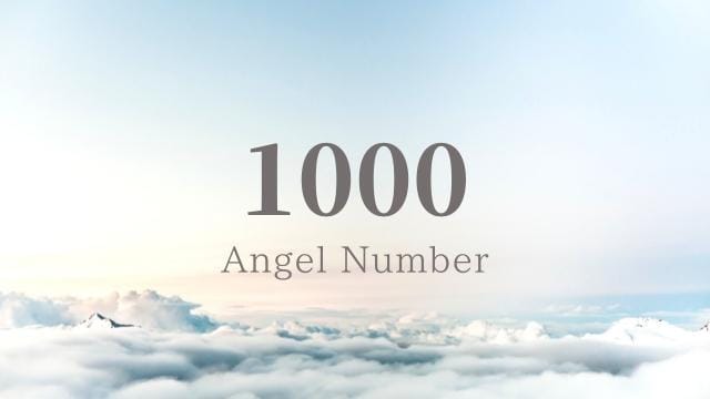 Angel Numbers 1000: Exploring Their Impact and Influence