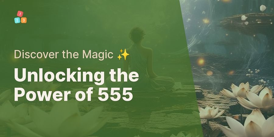 Unlocking the Power of 555 - Discover the Magic ✨