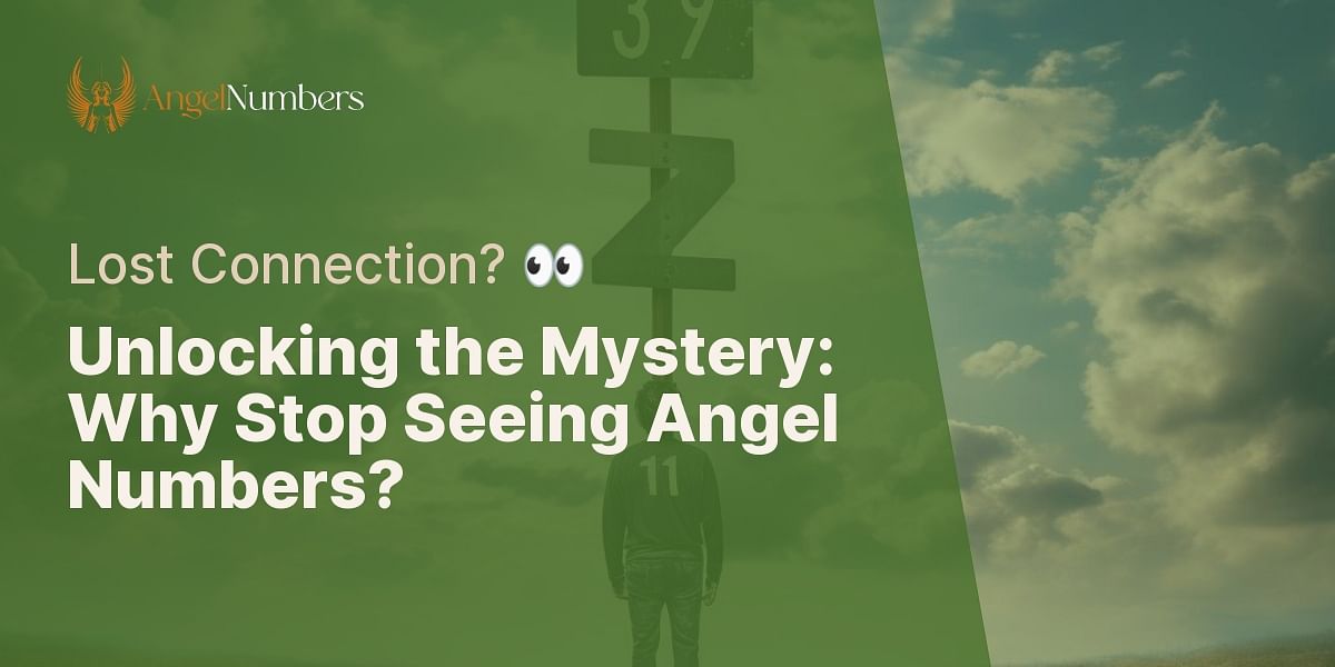 What does it mean when someone stops seeing angel numbers altogether?